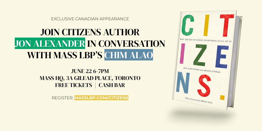 Really happy to welcome to 🇨🇦 one of the most insightful voices for smart citizen power! Join us June 22, 6-7pm for a conversation with @jonjalex, author of CITIZENS: Why the key to fixing everything is all of us. Free tix: masslbp.com/citizens