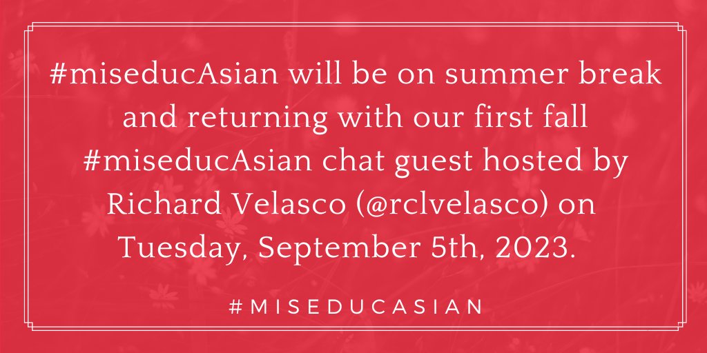 miseducAsian (@miseducasian) on Twitter photo #miseducAsian will be on summer break and returning with our first fall #miseducAsian Chat, guest hosted by Richard Velasco (<a href="/rclvelasco/">Richard Velasco, PhD (he/him)</a>) on Tuesday, September 5th 2023. #miseducAsian will be on summer break and returning with our first fall #miseducAsian Chat, guest hosted by Richard Velasco (<a href="/rclvelasco/">Richard Velasco, PhD (he/him)</a>) on Tuesday, September 5th 2023.