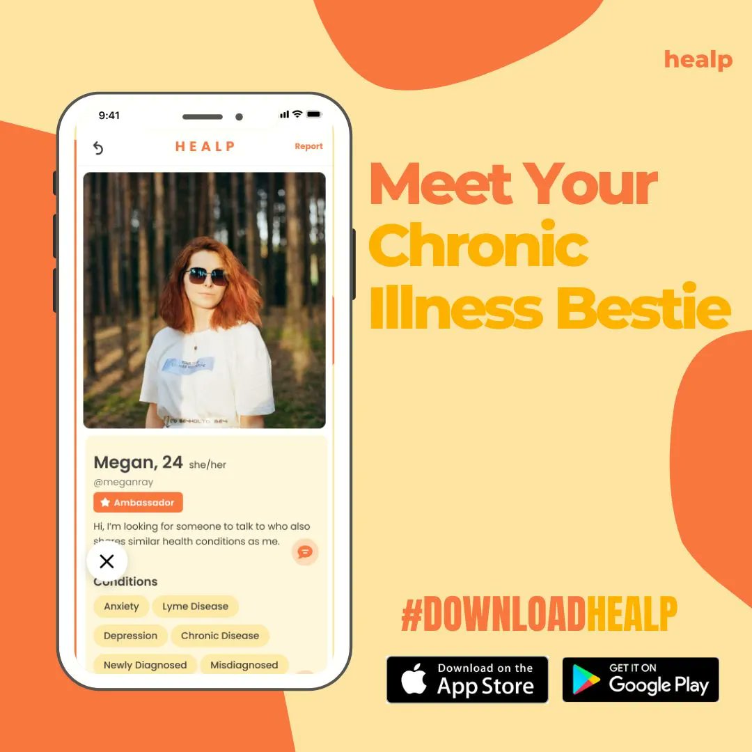 Meet your chronic illness bestie!
 
📲Introducing Healp App (Available on IOS and Android Devices)
 
 🧡Connect with friends worldwide who share your condition, age, location, and interests 
 
🧡Join us in breaking the stigma and connecting the global chronic illness community