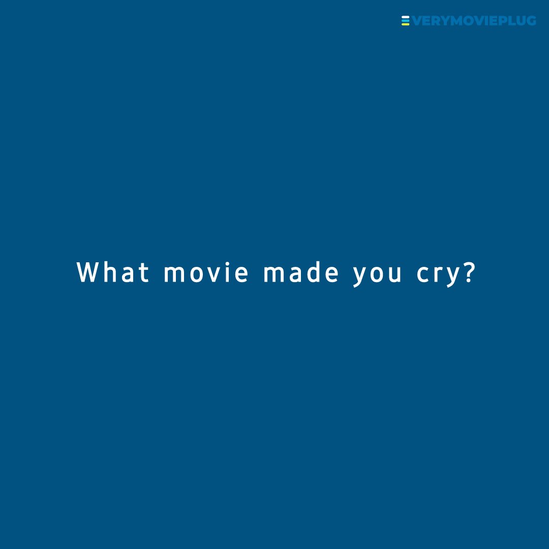 everymovieplug's tweet photo. What movie made you cry? https://t.co/nfoqQOnO7H
