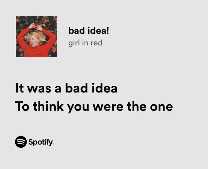 lyrics you might relate to on Twitter "girl in red / bad idea"