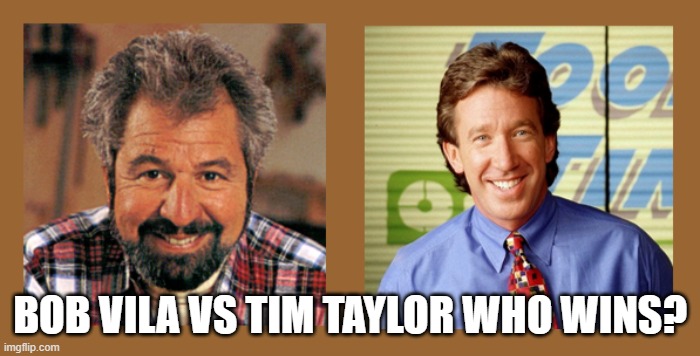 GRUDGE MATCH - BOB VILA or TIM THE TOOL MAN TAYLOR, who wins? #90s #90skids #90stv #ToolTime #ThisOldHouse #GenX #nostalgia