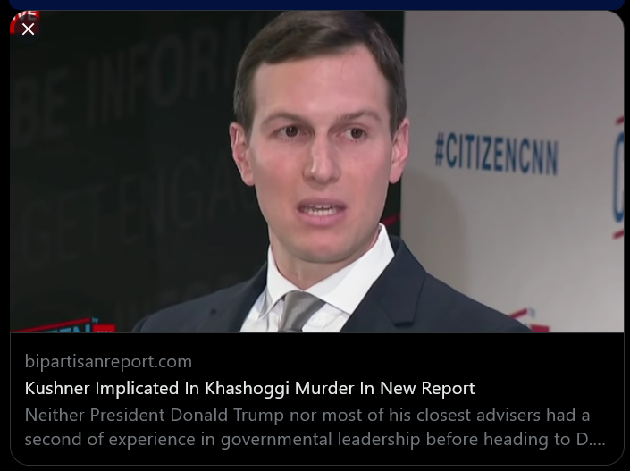 #DemVoice1 #ProudBlue #FreshResists #ONEV1
-- Now that its public & there is a witness willing to testify, how many Resisters think the Khashoggi family is entitled to some of that 2Bn Kushner was paid? 
-- Is Kushner to be investigated & potentially indicted on charges for his…