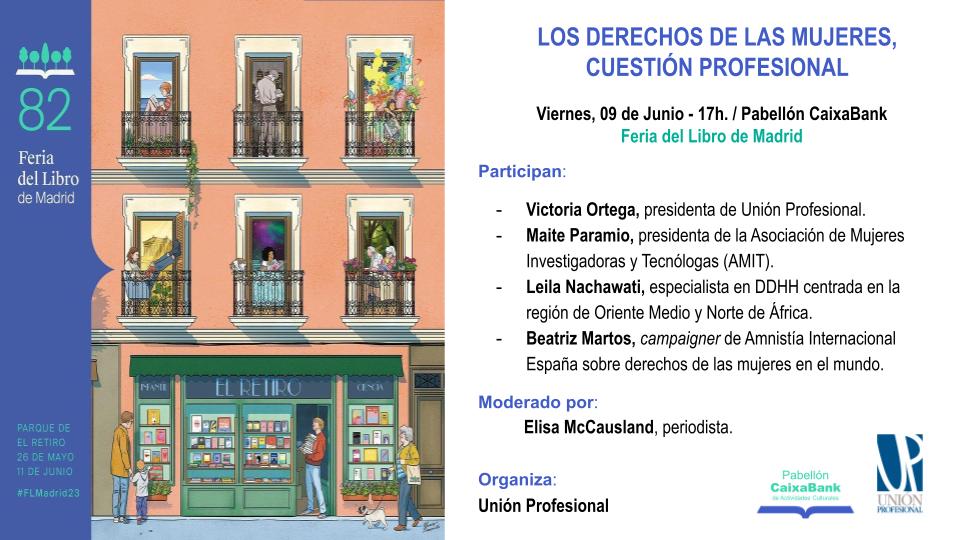 Los derechos de las mujeres, cuestión profesional. 

En el marco de la 82 Feria del Libro de Madrid <a href="/FLMadrid/">Feria del Libro de Madrid</a>, <a href="/UProfesional/">Unión Profesional</a> organiza una mesa redonda el viernes, 9 de junio.

¡No te la pierdas! unionprofesional.com/los-derechos-d…