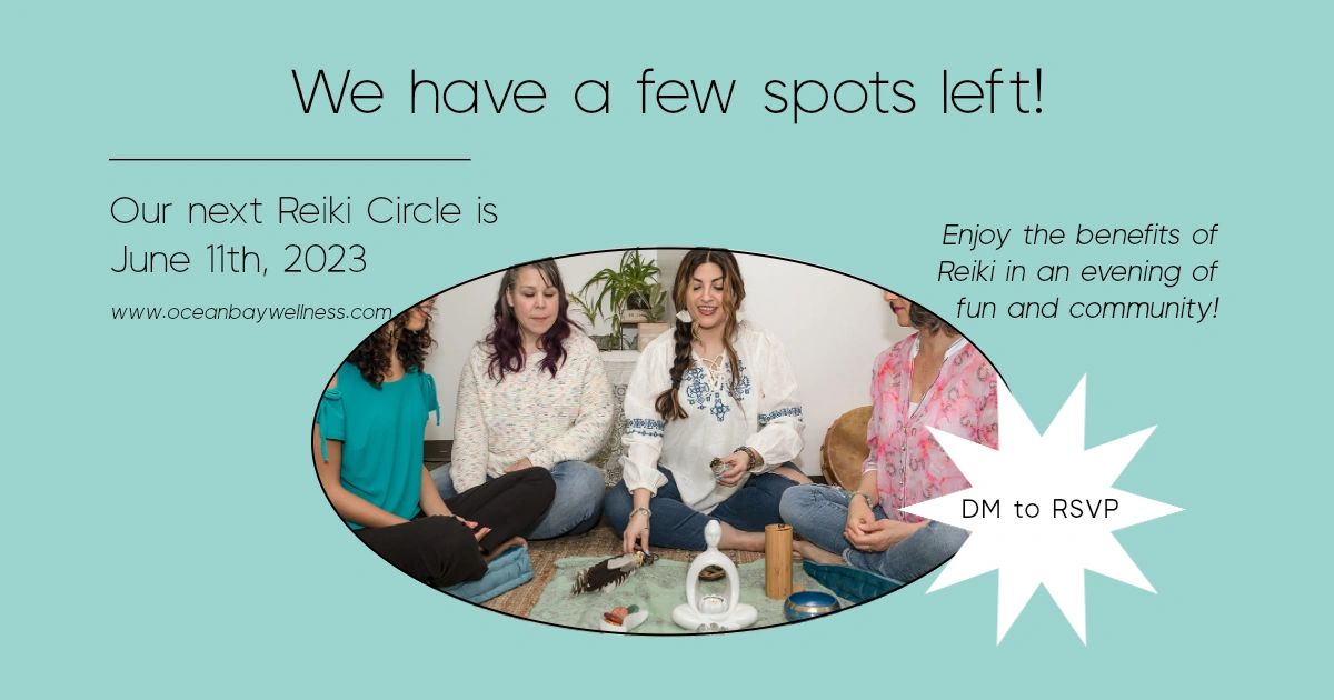 Our next Reiki Circle is Sunday, June 11th, 2023 and we still have a few spots left. You won't want to miss out on another one of these fun filled night of community and connection. Register online at: oceanbaywellness.com
