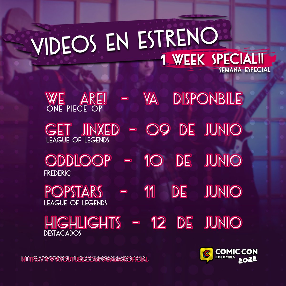 damaskband's tweet photo. ¡Empieza junio con toda! 🔥🔥🔥 Del 9 al 12, 1 estreno diario en esta semana especial, con los mejores temas y momentos del show que tuvimos en #ComicConBogota en el 2022, incluye apariciones especiales de @AoiAkariCosplay, @/rosebud_dc y @/goyesays 💃🕺 https://t.co/BzdyfyR5xL
