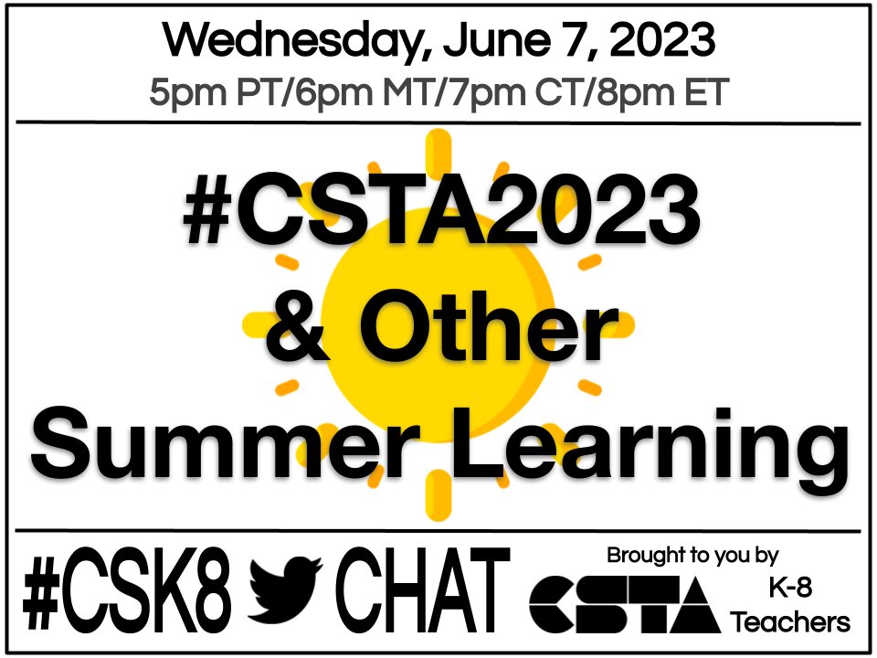 Do you have big plans for your summer learning this year? Are you looking for some great CS PD this summer? Let’s talk about it on Wed, 6/7, at 7pm CT during #csk8 #CSTA2023 & Other Summer Learning chat! If you're involved with PreK-12 #CSEd, please join us.