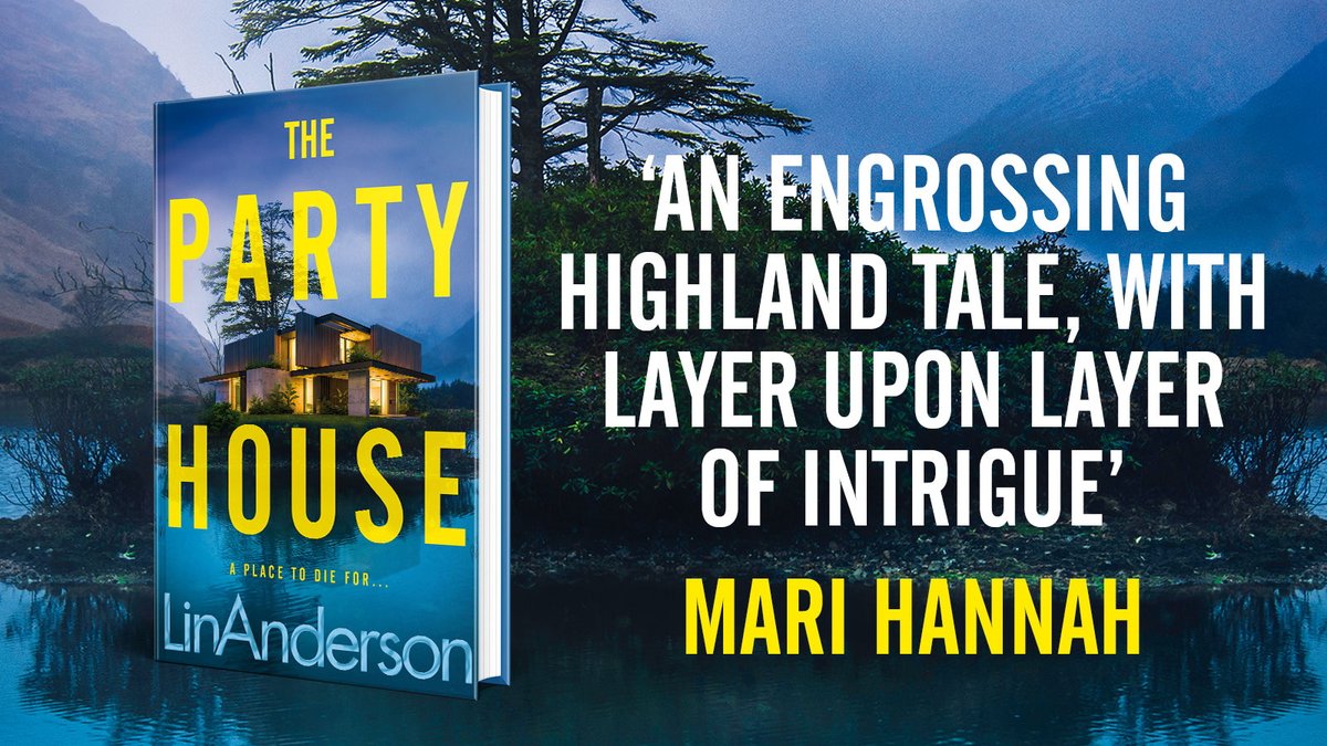 THE PARTY HOUSE - 'An engrossing Highland tale, with layer upon layer of intrigue' ... Mari Hannah
viewbook.at/ThePartyHouse  
#CrimeFiction #Thriller #ThePartyHouse #PartyHouseBook #LinAnderson