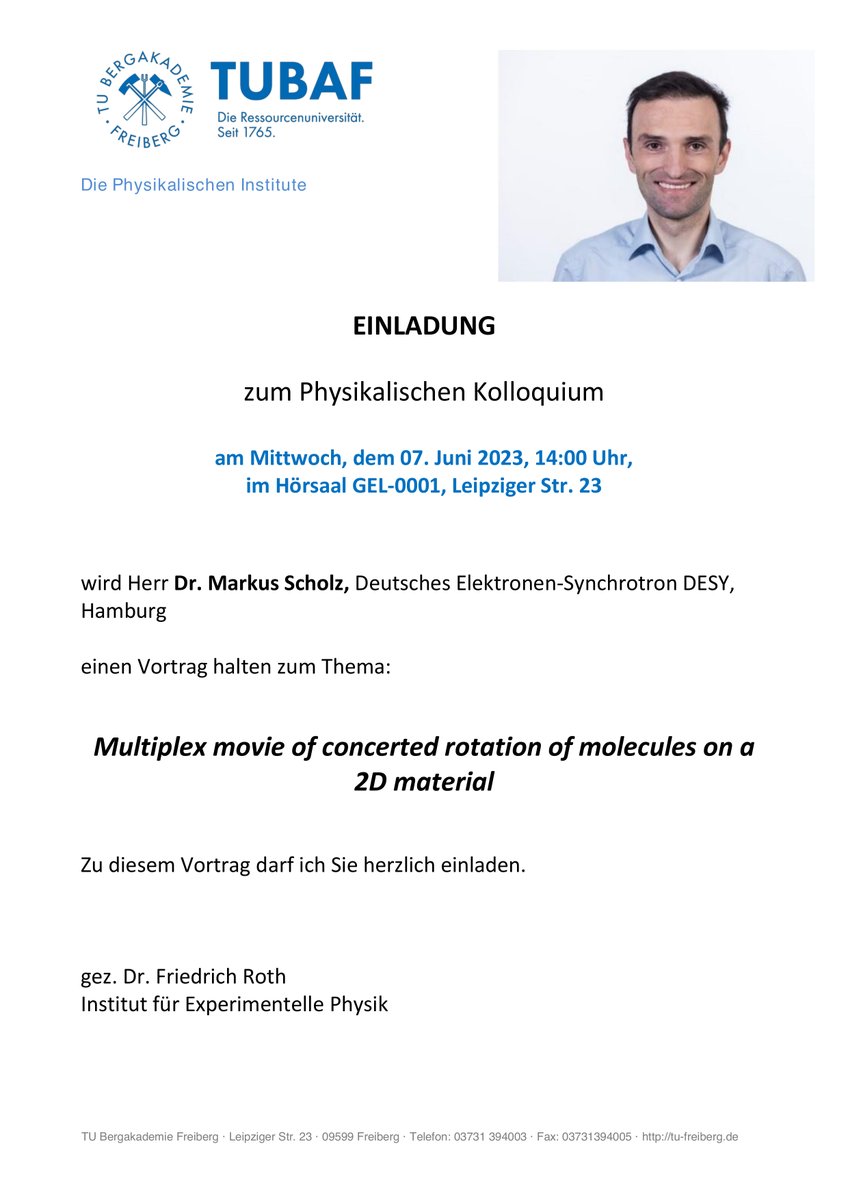 RothLabs's tweet photo. Invitation to the Physics Colloquium @TUBergakademie  on Wednesday, June 7, at 2 pm in lecture hall GEL-0001. Dr. Markus Scholz from @desy  will give a talk about the 'Multiplex movie of concerted rotation of molecules on a 2D material' https://t.co/nOfAyZbDq3