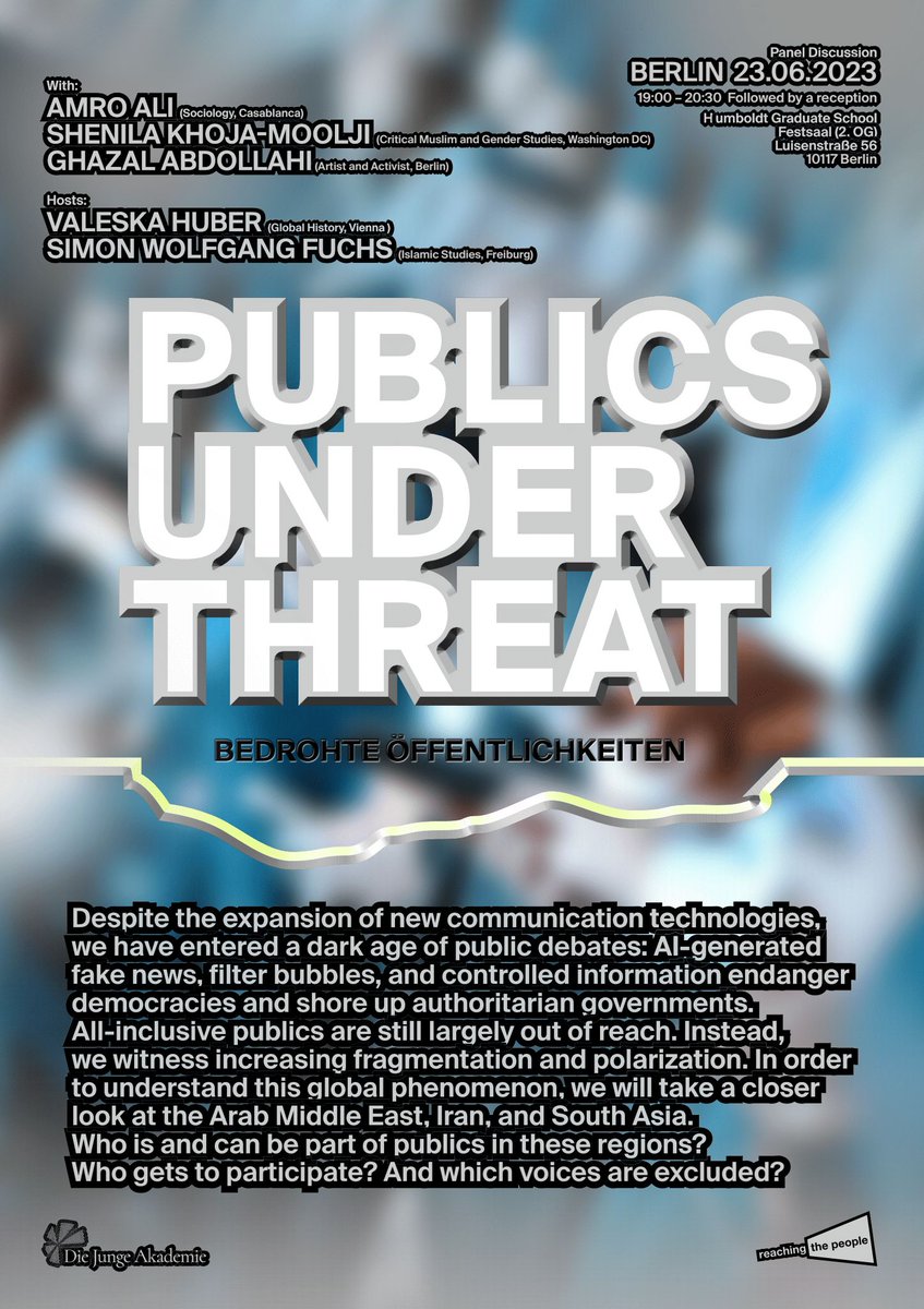 Thanks a lot, @ollyakkerman! Here's the poster for our event "Publics under Threat" in Berlin on June 23rd (<a href="/Junge_Akademie/">Die Junge Akademie</a>), focusing on the Arab Middle East, Iran, and South Asia (feat. <a href="/_amroali/">Amro Ali</a>, <a href="/SKhojaMoolji/">Dr. Shenila Khoja-Moolji</a>, <a href="/Ghazzallz/">Ghazal Abdollahi</a> &amp; <a href="/valeska_huber/">Valeska Huber</a>). All welcome!