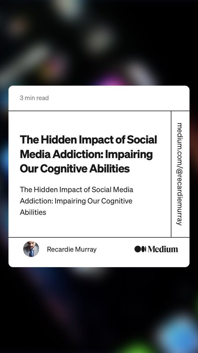 RecardieMurray's tweet photo. “The Hidden Impact of Social Media Addiction: Impairing Our Cognitive Abilities” by Recardie Murray 
https://t.co/2Rltwn6wD0 https://t.co/RDBlESmgqq