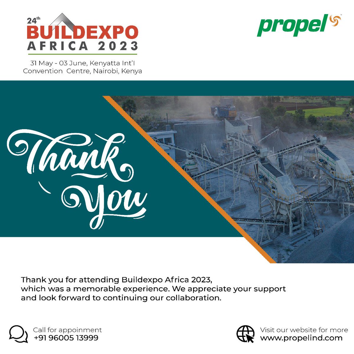 Thank you for attending Build expo Africa 2023, which was a memorable experience. 

#Propel. Always Ahead.

You can call to reach us on +91 95006 49333

#Propelind #BuildExpoAfrica2023 #Buildexpo2023 #crushingequipments #screeningequipments #propelatkenya #kenya #thankyou