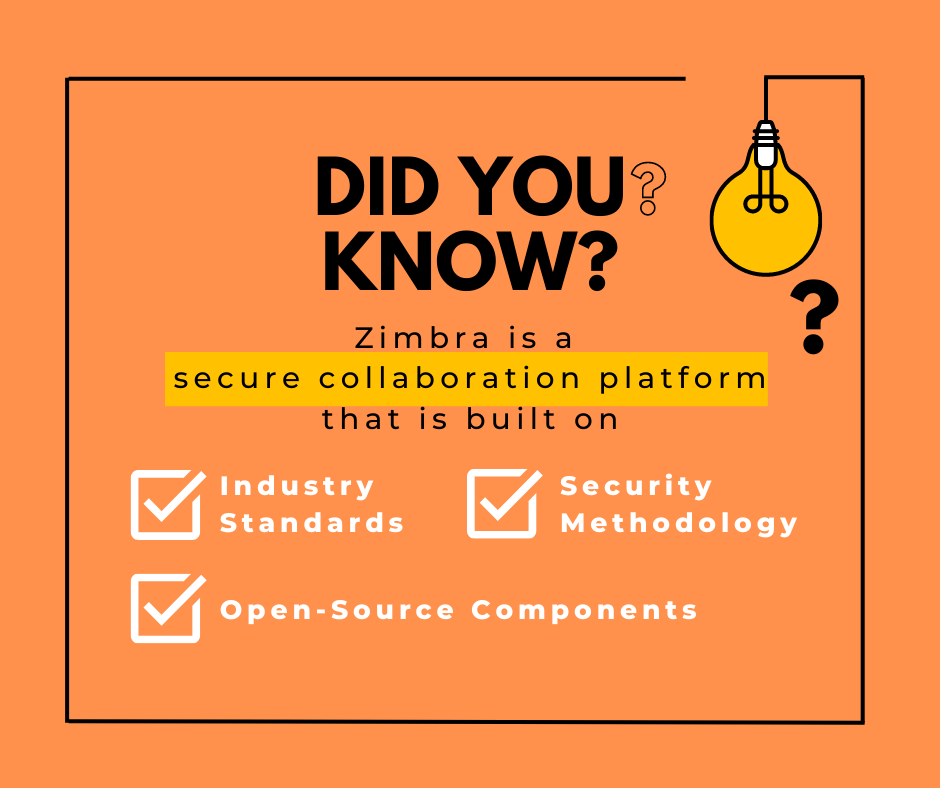 Did you know that Zimbra is a secure collaboration platform that is built on industry standards, secure methodology and open-source components? #Zimbra #SecureCollaboration #OpenSource #ReliableSolution