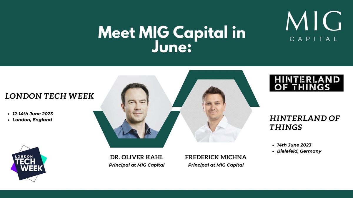 📢We're excited to announce MIG Capital participation in two technology conferences in June 2023: @LDNTechWeekand and #Hinterland of Things.
🚀Please reach out to Oliver Kahl and Frederick Michna if you are attending and wish to connect!

#VisionsIntoValue #innovation #Networking