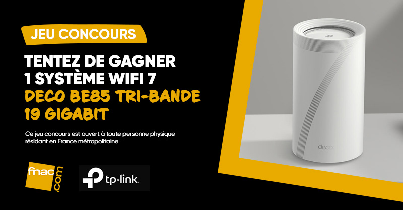 JEU CONCOURS 🎁 |Tentez de gagner ce Système WiFi 7 Deco BE85  pour une connectivité 19 Gbit/s ultime !🤩
 
Pour participer : RT & Follow @Fnac
 
Bonne chance !🍀
 
👉 TAS : 12/06/2023
 
👉 1 gagnant