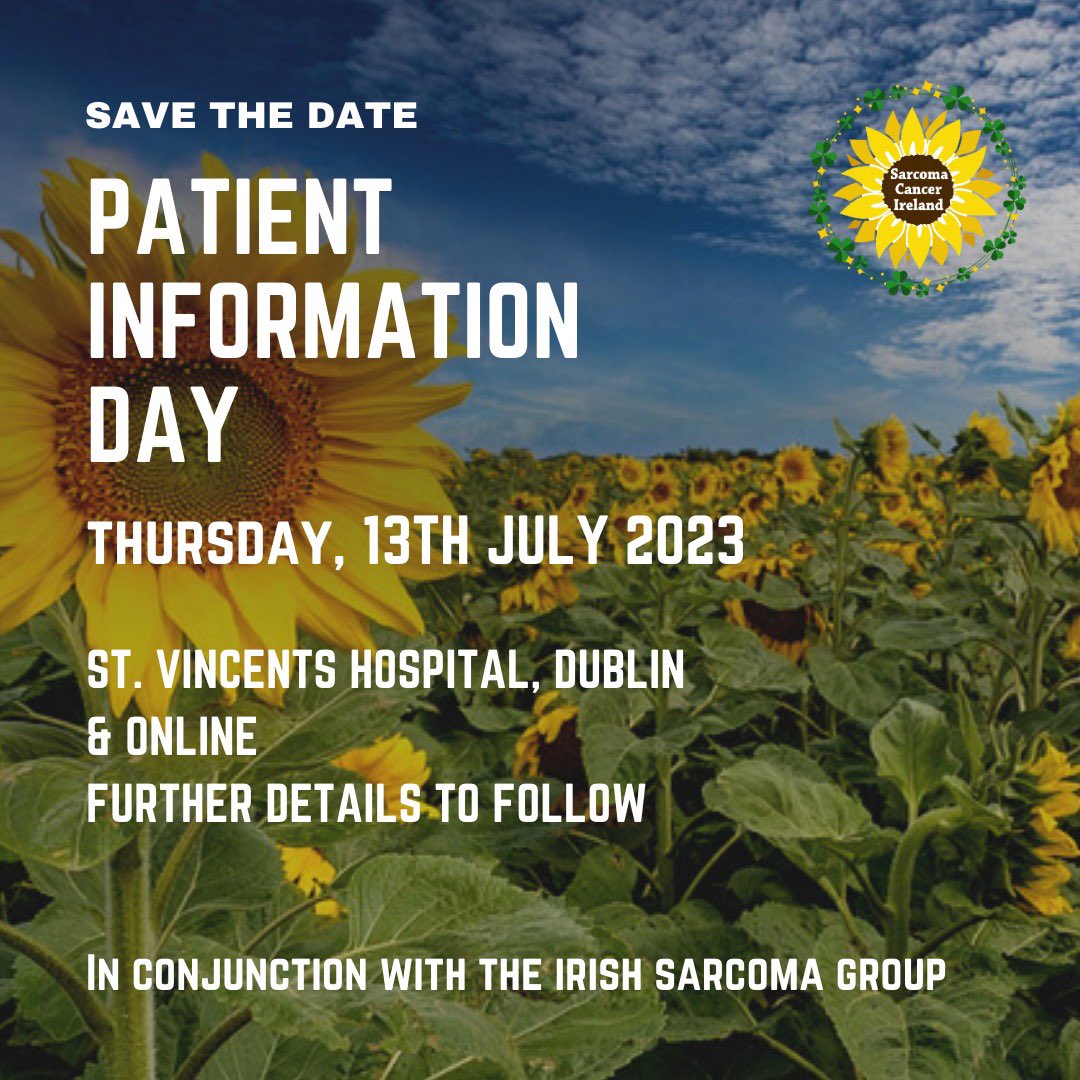 SAVE THE DATE! 🌻 To mark Sarcoma Awareness Month this July, we are collaborating with @IrishSarcoma & the team at St. Vincent’s Hospital to facilitate a Patient Information Day on Thurs July 13th at the hospital.