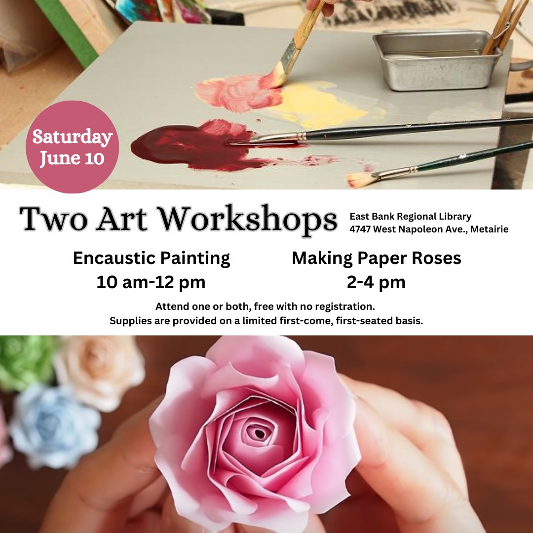 Express your creative side with two art workshops on Saturday, June 10, at the East Bank Regional Library: Encaustic Painting at 10 am and Making Paper Roses at 2 pm. Attend one or both with free supplies and seating on limited basis. #artworkshop