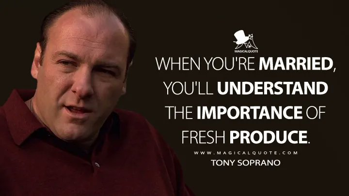 Magic2Quote's tweet image. #TonySoprano: When you’re married, you’ll understand the importance of fresh produce.
#TheSopranos