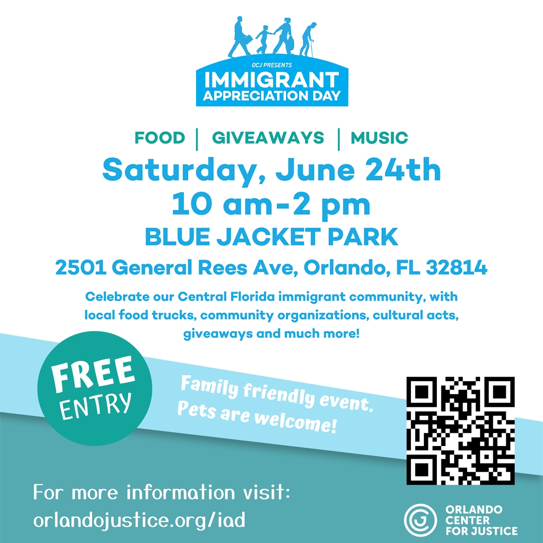 Save the date! Immigrant Appreciation Day is just around the corner! Join us at the Orlando Center for Justice on Saturday, June 24th, from 10 am to 2 pm. Visit orlandojustice.org/iad for more details.