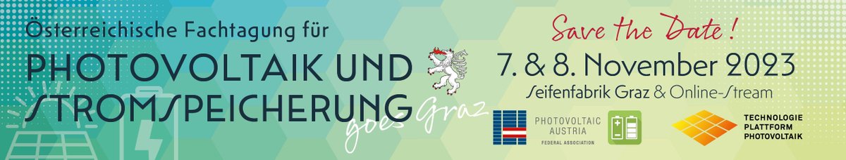 Save the Date:  Österreichische Fachtagung für Photovoltaik und Stromspeicherung 7. und 8. November 2023!
Anmeldung und Information unter:  pvaustria.at/fachtagung-pv-…