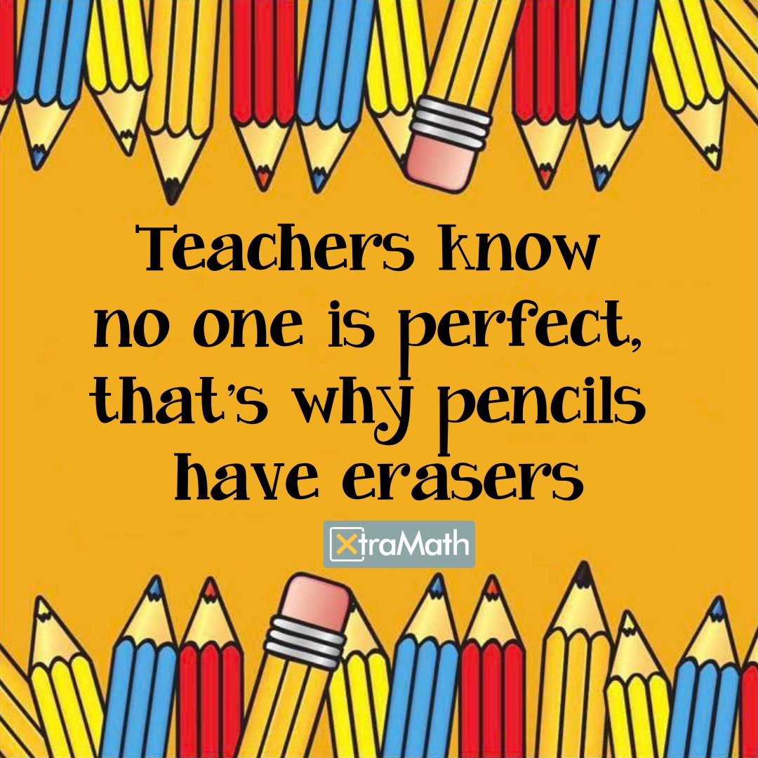 🧡✏️Teachers know no one is perfect, that's why pencils have erasers ✏️🧡

#alwaystry #teacherslife✏️  

#XtraMath #Mathteachers #maththeacer #teachersoffacebook #teachersfollowteachers #mathclass