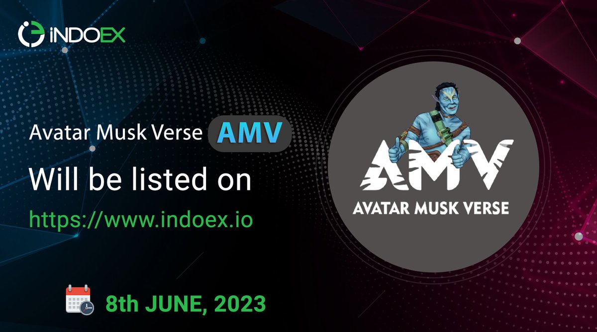 Avatar Musk Verse (AMV) Upcoming Listing on 8th JUNE 2023 Visit: avatarmuskverse.com Twitter: twitter.com/avatarmusk TG: t.me/avatarmusk Visit: indoex.io Follow us on: t.me/indoexofficial @avatarmusk