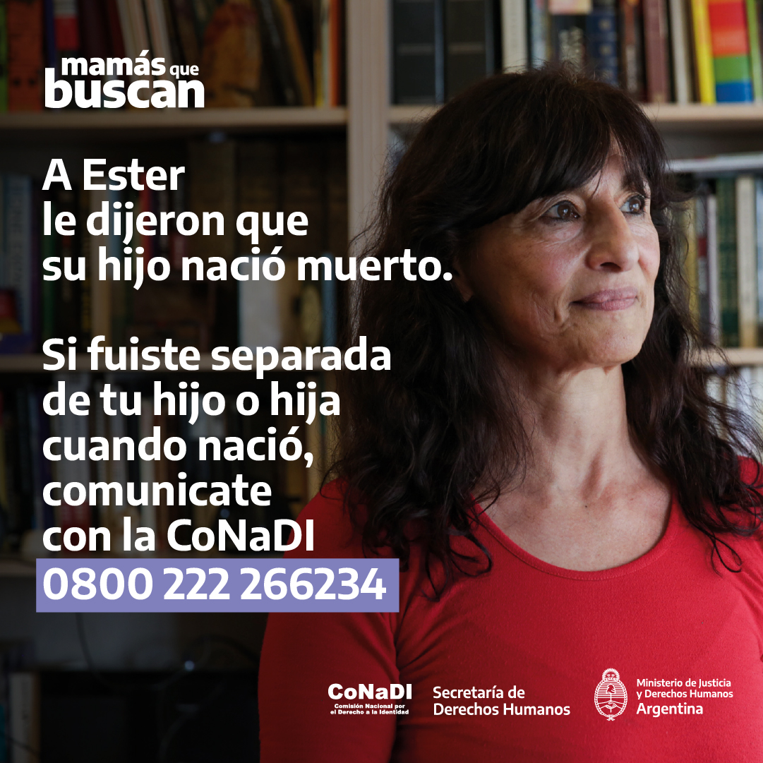 SDHArgentina's tweet photo. Si como Ester, fuiste separada de tu hija o hijo en el momento del nacimiento, sin distinción de la fecha o circunstancias, podés contactarte con la Comisión Nacional por el Derecho a la Identidad: 
📞0800-222-266234 
📩conadi@jus.gob.ar https://t.co/0pHxYZYnuf