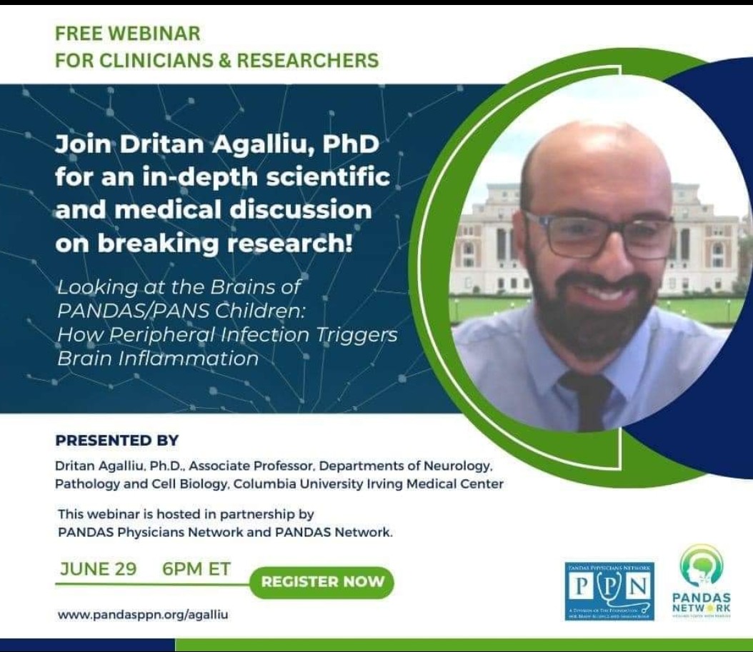 CLINICIANS &amp; RESEARCHERS!  
Join Dr. Dritan Agalliu for an in-depth scientific &amp; medical discussion on breaking PANDAS/PANS research! The free webinar will take place on 6/29 at 6pm ET. 

bit.ly/dragalliuwebin…