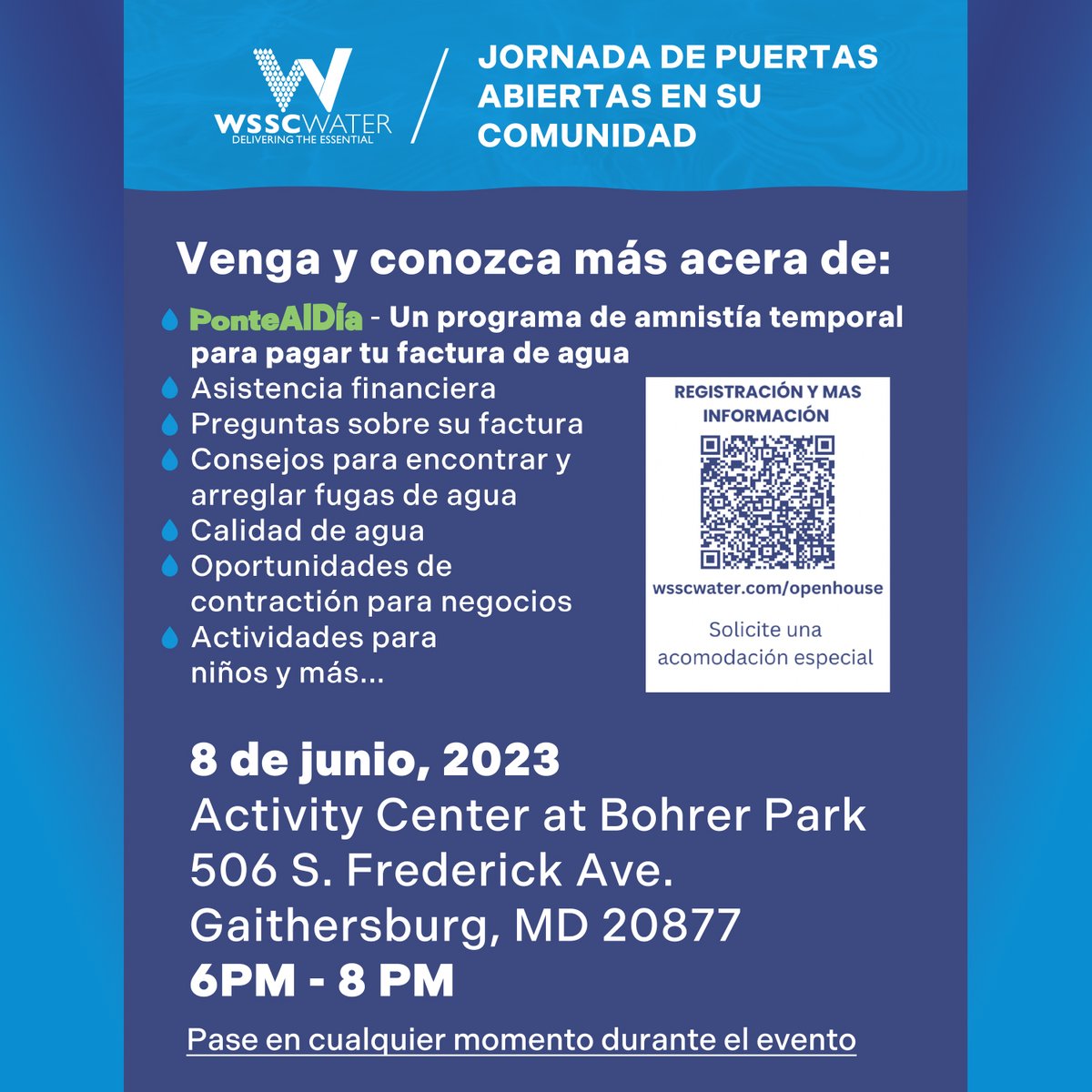 Register for <a href="/WSSCWaterNews/">WSSC Water</a> Open House! Learn about the temporary water bill amnesty program &amp; more.

¡Regístrese para la jornada de puertas abiertas de WSSCWATER! Aprender acerca un program de amnistía temporal para pagar tu factura de agua y más.

RSVP: wsscwater.com/openhouse