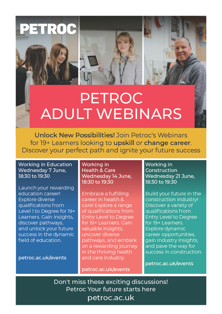 Looking to upskill or change your career? Join Petroc's Webinars for learners aged 19+!
Working in Education - Wednesday 7 June
Working in Health &amp; Care - Wednesday 14 June
Working in Construction - Wednesday 21 June
For more information, please visit: petroc.ac.uk/events