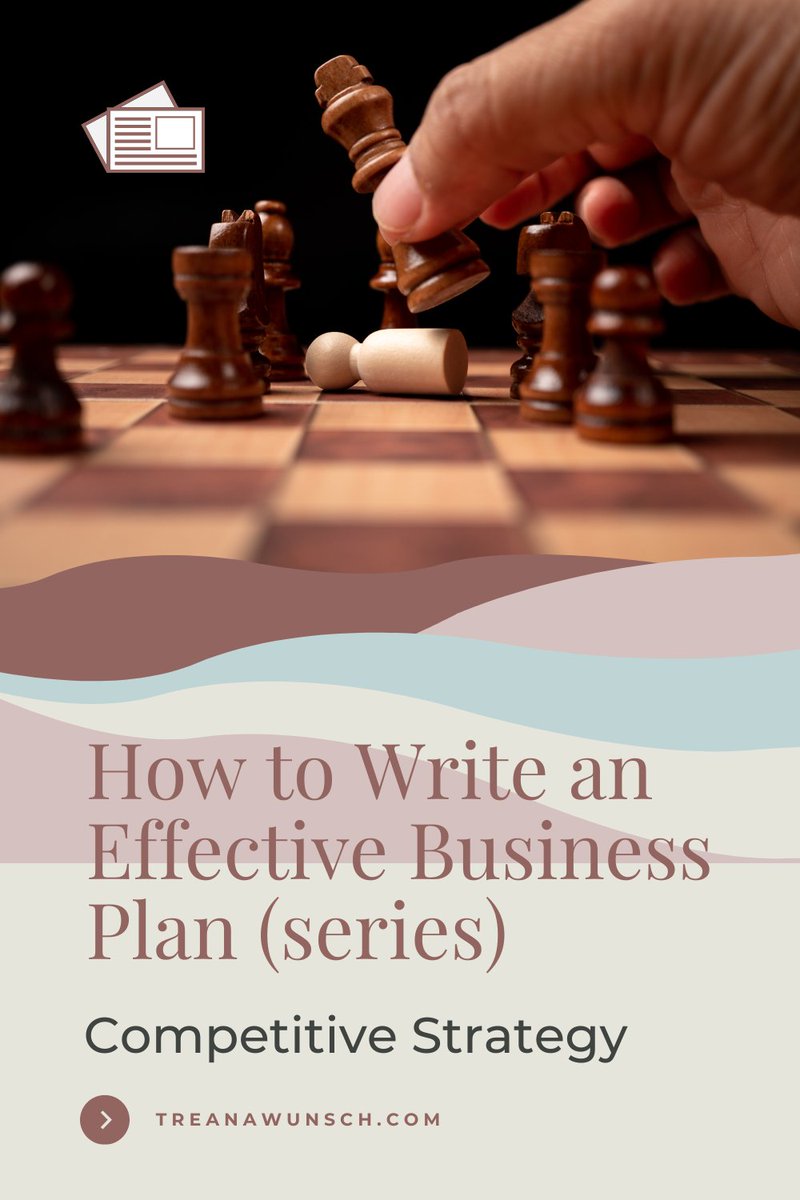 How to Write an Effective Business Plan: Competitive Strategy treanawunsch.com/how-to-write-a… #HowtoWriteaBusinessPlanforSmallBusinessSeries #StartingaBusiness