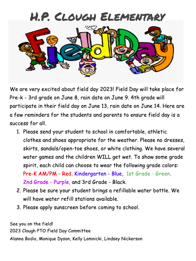 CloughPTO's tweet image. This Thursday (June 8) is Field Day for Pre-K - 3rd Grade at @HPClough! There are recommended colors to wear per grade, but please do not feel obligated:
Pre-K - Red
K - Blue
1st - Green
2nd - Purple
3rd - Black
Our main goal is for everyone to come &amp;amp; have a fun filled day!