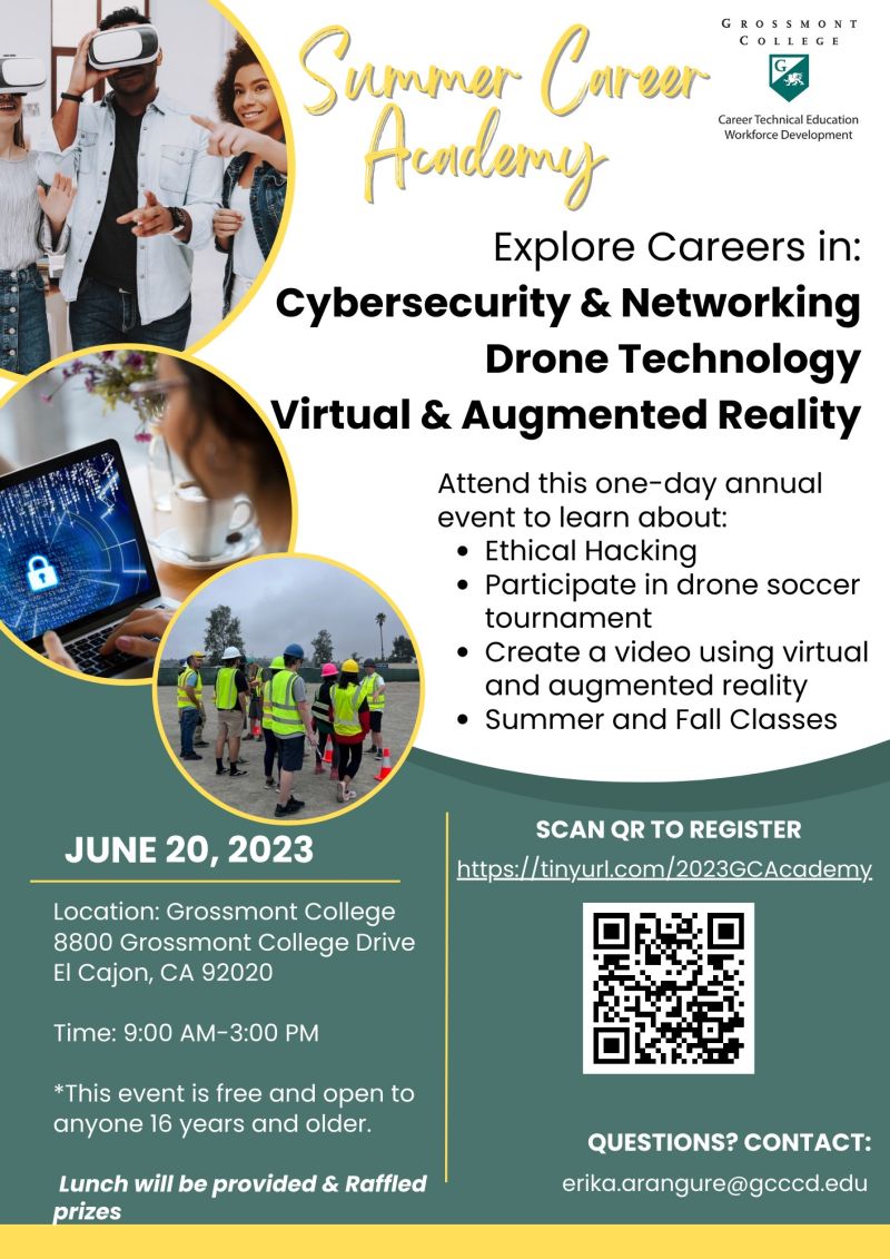 Interested in learning about Cybersecurity & Networking, Drone Technology, or Virtual Reality? Join us at Grossmont College for our one day Summer Career Academy on June 20th from 9am-3pm!