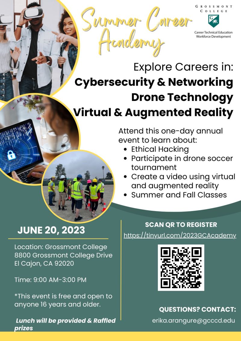 Interested in learning about Cybersecurity &amp; Networking, Drone Technology, or Virtual Reality? Join us at Grossmont College for our one day Summer Career Academy on June 20th from 9am-3pm!
