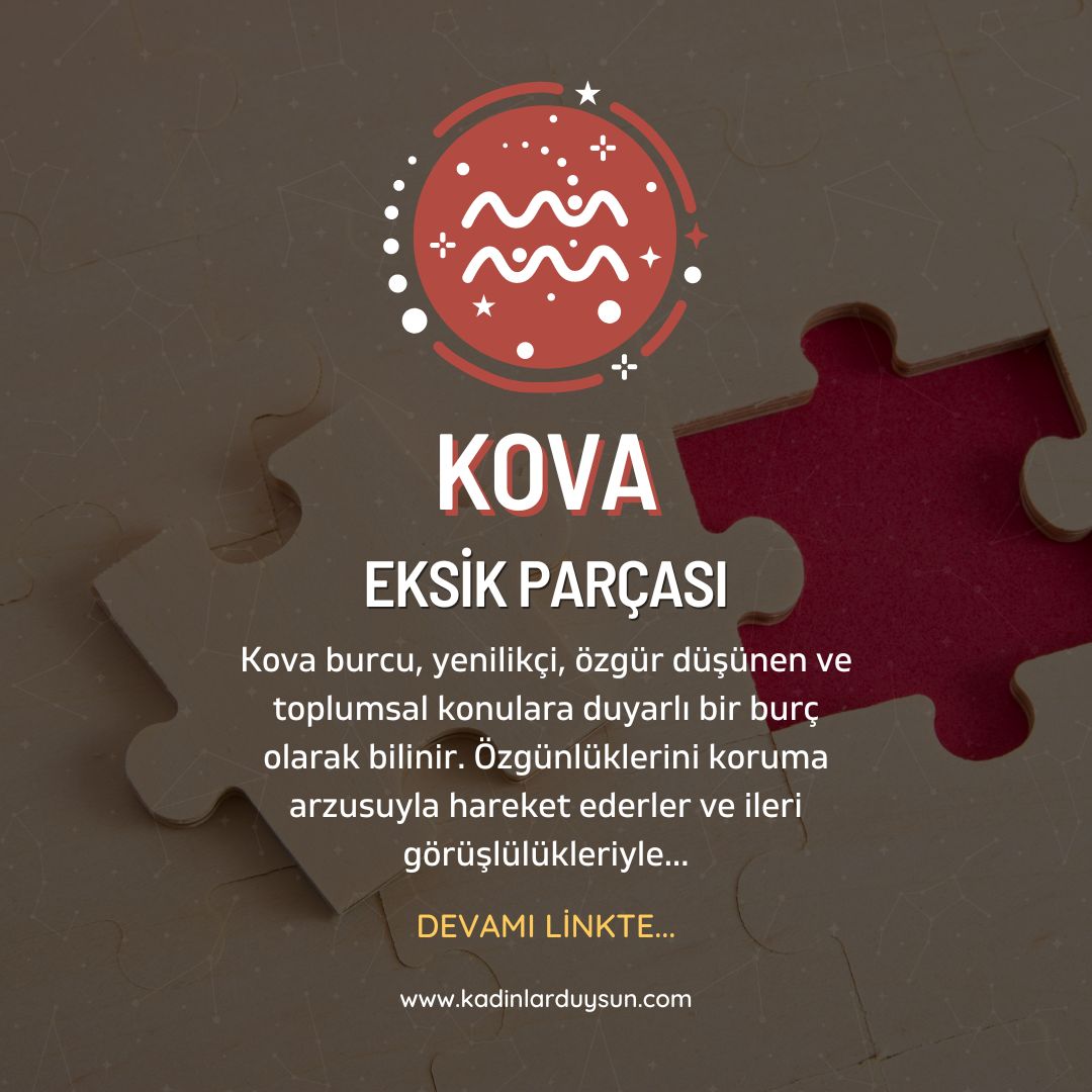 ♒ Kova Burcunun Eksik Parçası
Kova burcu, yenilikçi, özgür düşünen ve toplumsal konulara duyarlı bir burç olarak bilinir. Özgünlüklerini koruma arzusuyla hareket ederler ve ileri görüşlülükleriyle...
➡ kadinlarduysun.com/burclarin-eksi…