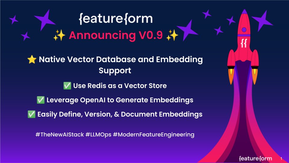 🥳 Excited to announce v0.9 of <a href="/FeatureformML/">FeatureformML</a> , one of our biggest releases yet! With <a href="/Redisinc/">Redis</a>  Vector Store, Embedding Support, API improvements, Expanded Compatibility, and Increased Stability, we're set to make your ML life easier! 🚀  #ml #mlops #datascience

🧵 1/n