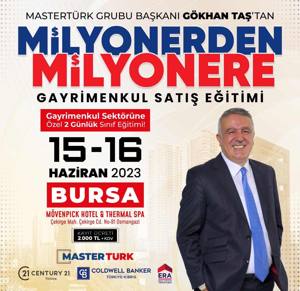 MasterTürk Grubu Başkanı Gökhan Taş'ın, Efsane Olarak Kabul Edilen “Milyonerden Milyonere” Eğitimleri Devam Ediyor!

📌 15-16 Haziran
📌 Mövenpick Hotel, Osmangazi/Bursa
📌 Tüm Sektöre Açık Eğitim

cb.com.tr/m2m
century21.com.tr/m2m
era.com.tr/m2m