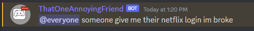 Ap3xCommander's tweet photo. I do really dumb things when I'm bored. I literally just got done writing a bot in Python that pings everyone in a server every 30 minutes with a random message just like those annoying users that every server has. https://t.co/gLCKGyC7UJ