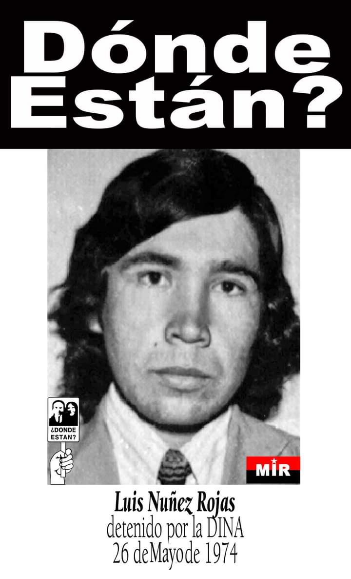 Luis Hernán Núñez Rojas, 24 años de edad, soltero, estudiante universitario, militante del MIR, fue detenido en la via pública por agentes de la Dina el 26 de mayo de 1976 
Es detenido desaparecido 
No Olvidamos 
No Perdonamos