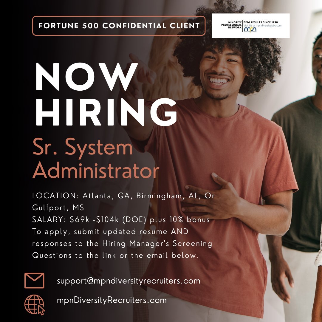 APPLY TO MPN FORTUNE 500 JOBS

Sr. System Administrator
Atlanta, GA, Birmingham, AL, Or Gulfport, MS
mpndiversityjobs.com/job/63118

#MPN #HR #Recruiting #Job #Hiring #NowHiring #Work #DEI #datajobs #fortune500jobs #GAjobs #ATLjobs #ALjobs #birminghamjobs #gulfportjobs #MSjobs