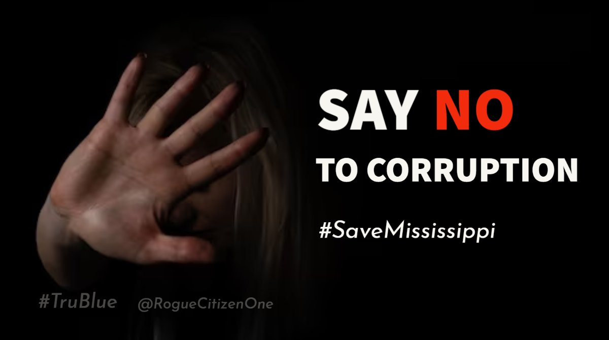 Say NO to Corruption
#SaveMississippi 
#TruBlue Issue Graphics
