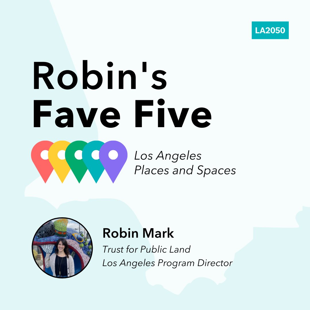 LA2050's tweet photo. We’ve been on hiatus for a while, so welcome back to #FaveFive!🌟 This week, we’re excited to feature Robin Mark, Los Angeles program director for @tpl_org. ( 🧵 Thread 🧵 1/7) https://t.co/jvVk2uMH7v