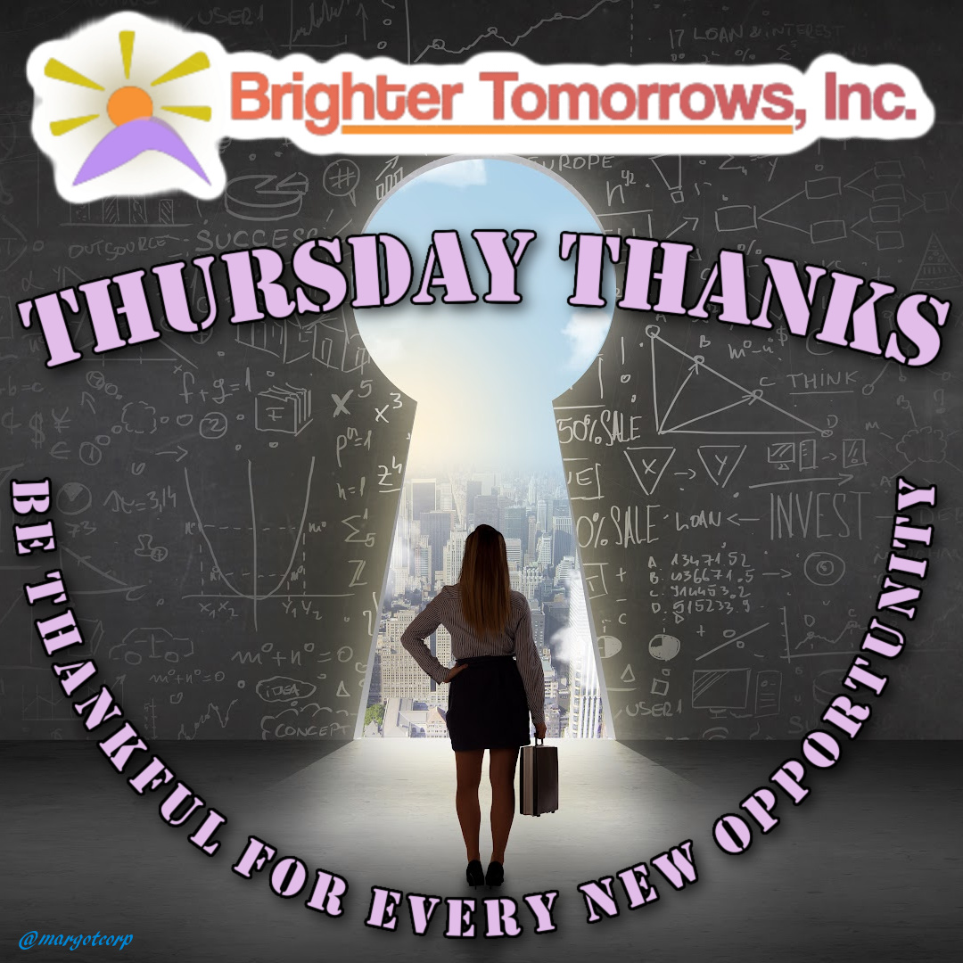 Each positive  opportunity that is presented to us in life is a chance to better ourselves and everything around us! #BrighterTomorrows #thursdaythanks #domesticviolenceawareness