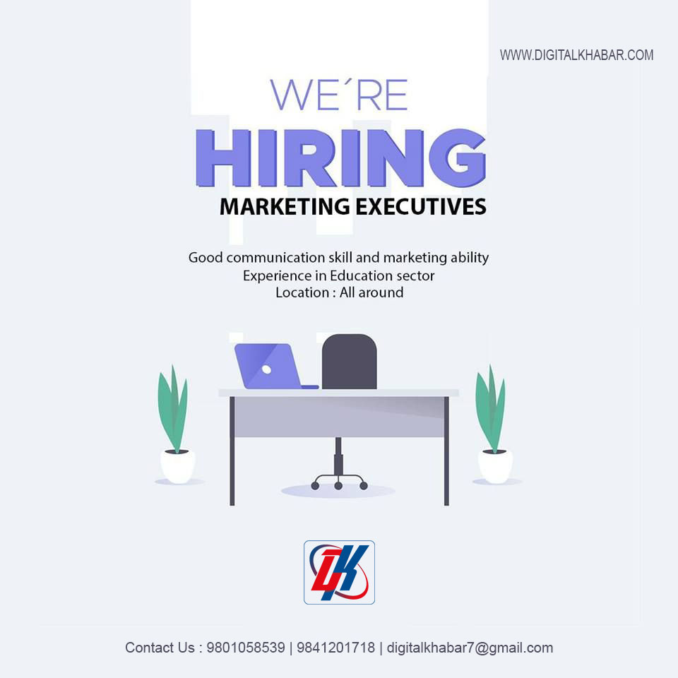 We Are Hiring Marketing Executive
Mail us to : digitalkhabar7@gmail.com
Contact Us : 9801058539 | 9841201718
#Hiring #job #Recruitment #education #field #marketing #onlinenewsportal #digitalnewspaper #ads