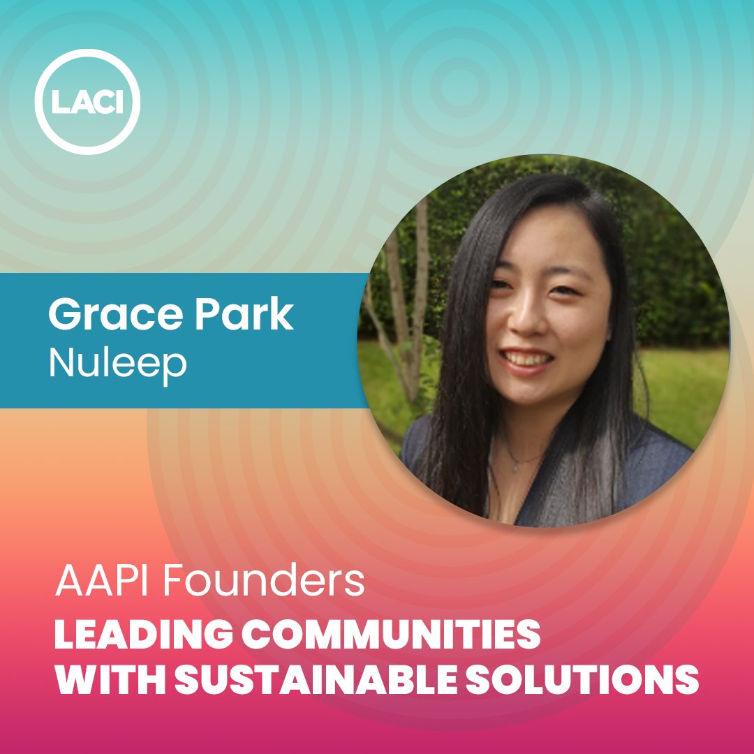 LACI Founder Grace is an advocate for women &amp; people of color. Her company <a href="/Nuleep1/">Nuleep</a> provides resources &amp; mentorship to help individuals navigate their career journey &amp; is a connector of people &amp; opportunities for LACI's startups &amp; green jobs training workforce. #AAPIHeritageMonth