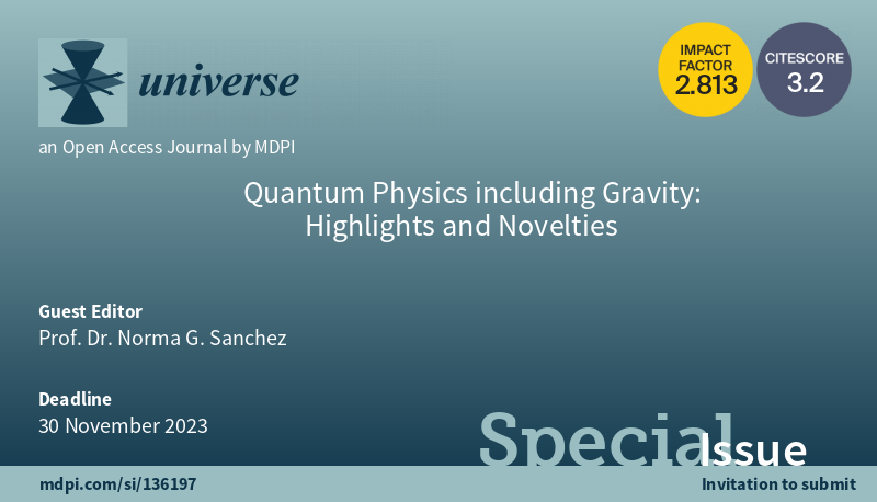 Universe_MDPI's tweet photo. 🎉#call4paper The deadline of SI 'Quantum Physics including Gravity:  Highlights and Novelties'  has been extended to 30 Nov. 2023. @MdpiPhysci 
👉For more details, please see: https://t.co/rwwMaHSE76
👉Please submit your work by the following link:
https://t.co/5q7zxNOKJ1 https://t.co/bI5kHLLngh