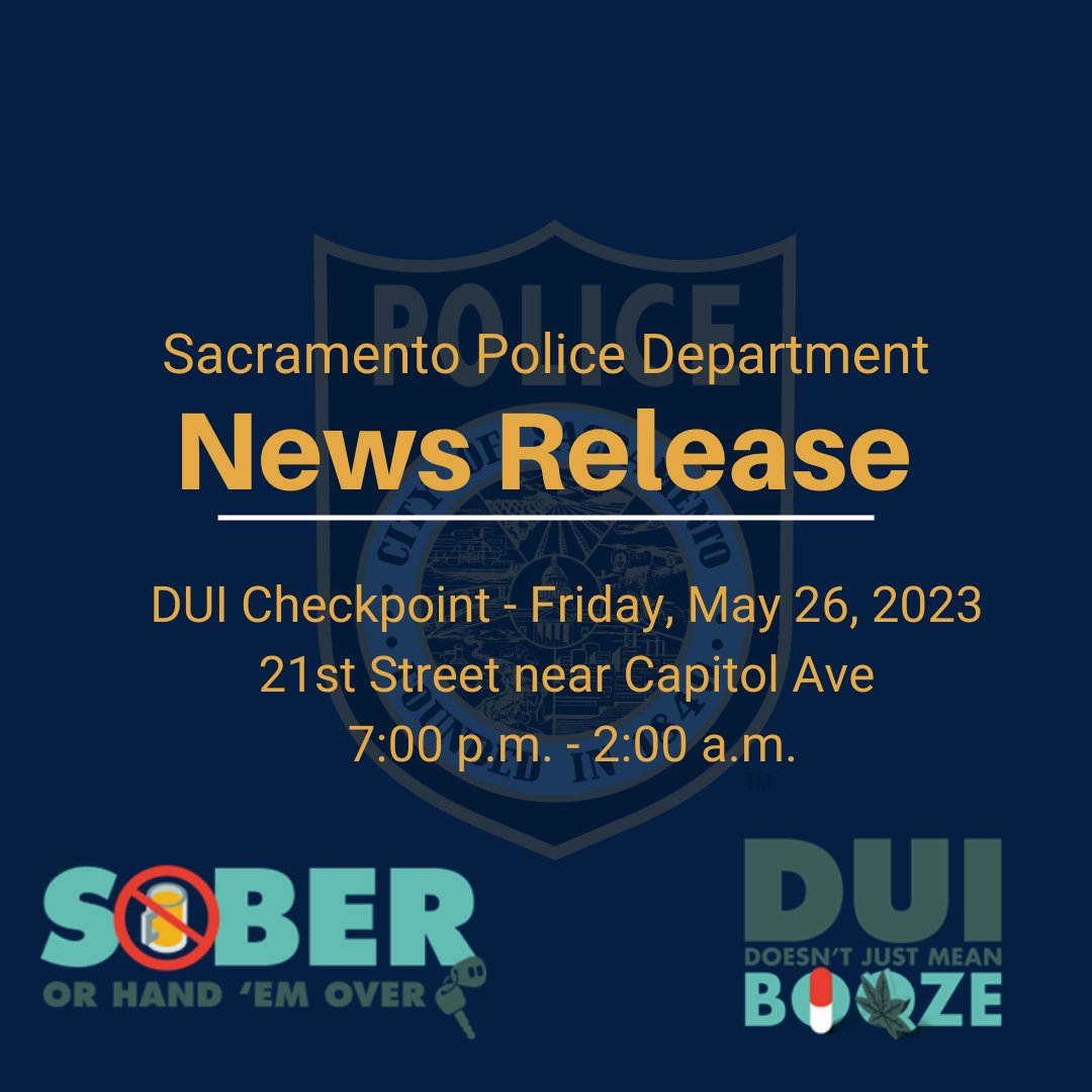 SacPolice's tweet photo. The Sacramento Police Department will hold a DUI Checkpoint on May 26th in the area of 21st St near Capitol Ave between 7:00 p.m. and 2:00 a.m.

Checkpoint locations are chosen based on a history of DUI crashes and arrests. The primary purpose of checkpoints is not to make arrests, but to promote public safety by deterring drivers from driving impaired.

During the checkpoint, officers will look for signs that drivers are under the influence of alcohol and/or drugs.

The Sacramento Police Department is committed to keeping the traveling public safe and reminds the public that impaired driving is not just from alcohol. Some prescription medications or over-the-counter drugs may interfere with driving. Always follow directions for use and read warning labels about driving or "operating heavy machinery,” which includes driving a car. While medicinal and recreational marijuana are legal, driving under the influence of marijuana is illegal.

If you plan on drinking or taking medications that may impact your ability to drive safely, plan on staying at home.

Drivers charged with a first-time DUI face an average of $13,500 in fines and penalties, as well as a suspended license.

Funding for this program was provided by a grant from the California Office of Traffic Safety, through the National Highway Traffic Safety Administration.

Link to Press Release: https://t.co/MiQpDwTgYD