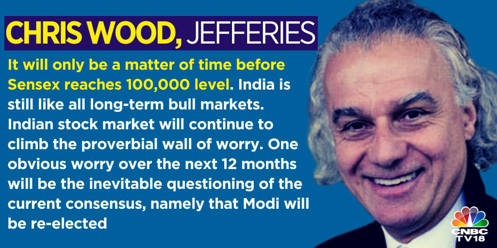 Chris Wood of Jefferies believes It will only be a matter of time before #Sensex reaches 100,000 level. He says, Indian stock market will continue to climb the proverbial wall of worry