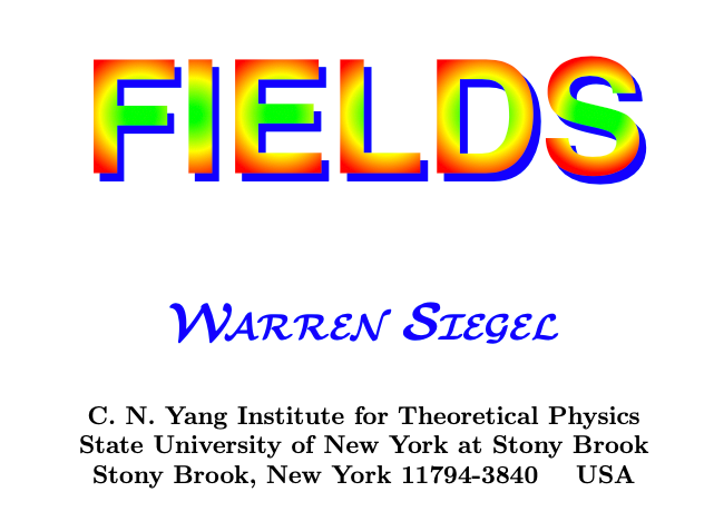 duetosymmetry's tweet photo. Every student of field theory should know about Warren Siegel's 1080 page PDF titled simply "Fields." It's a fantastic resource for QFT, SUSY, and much more! Get the latest version here: https://t.co/JKjcyoMLc1 https://t.co/G5IQaj5bga