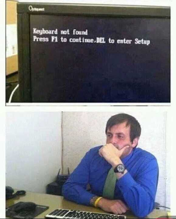 Keyboard not found. Press F1 to continue. Press…. Wait! What??? 😐

We’ve all been there ☝️ 🤣 🤣. Have a great weekend folks! ✌️

#FridayFunnies #Computer #Tech #Technology #Memes #TechnologyHumour #Funny #WeekendVibes #LOL #Humour #TGIF